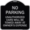 Signmission No Parking Unauthorized Cars Will Towed Away Owners Expense Alum Sign, 18" L, 18" H, BS-1818-23648 A-DES-BS-1818-23648 - alternate 1
